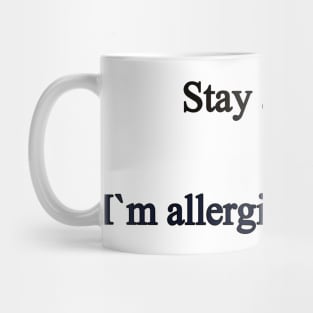 Stay away from me Mug